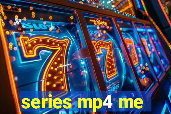 series mp4 me